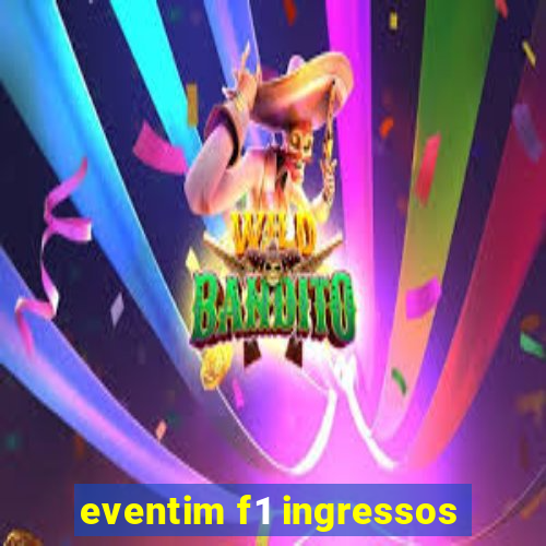 eventim f1 ingressos